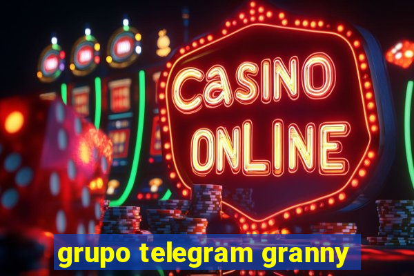 grupo telegram granny